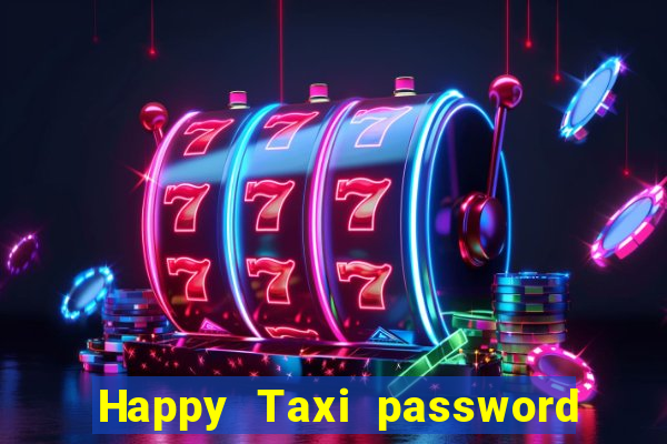 Happy Taxi password road 96 road 96 happy taxi security